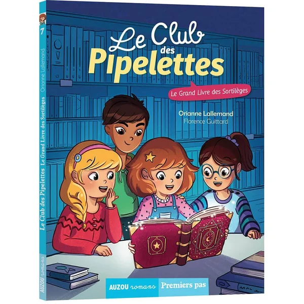 LE CLUB DES PIPELETTES TOME 7 LE GRAND LIVRE DES SORTILEGES